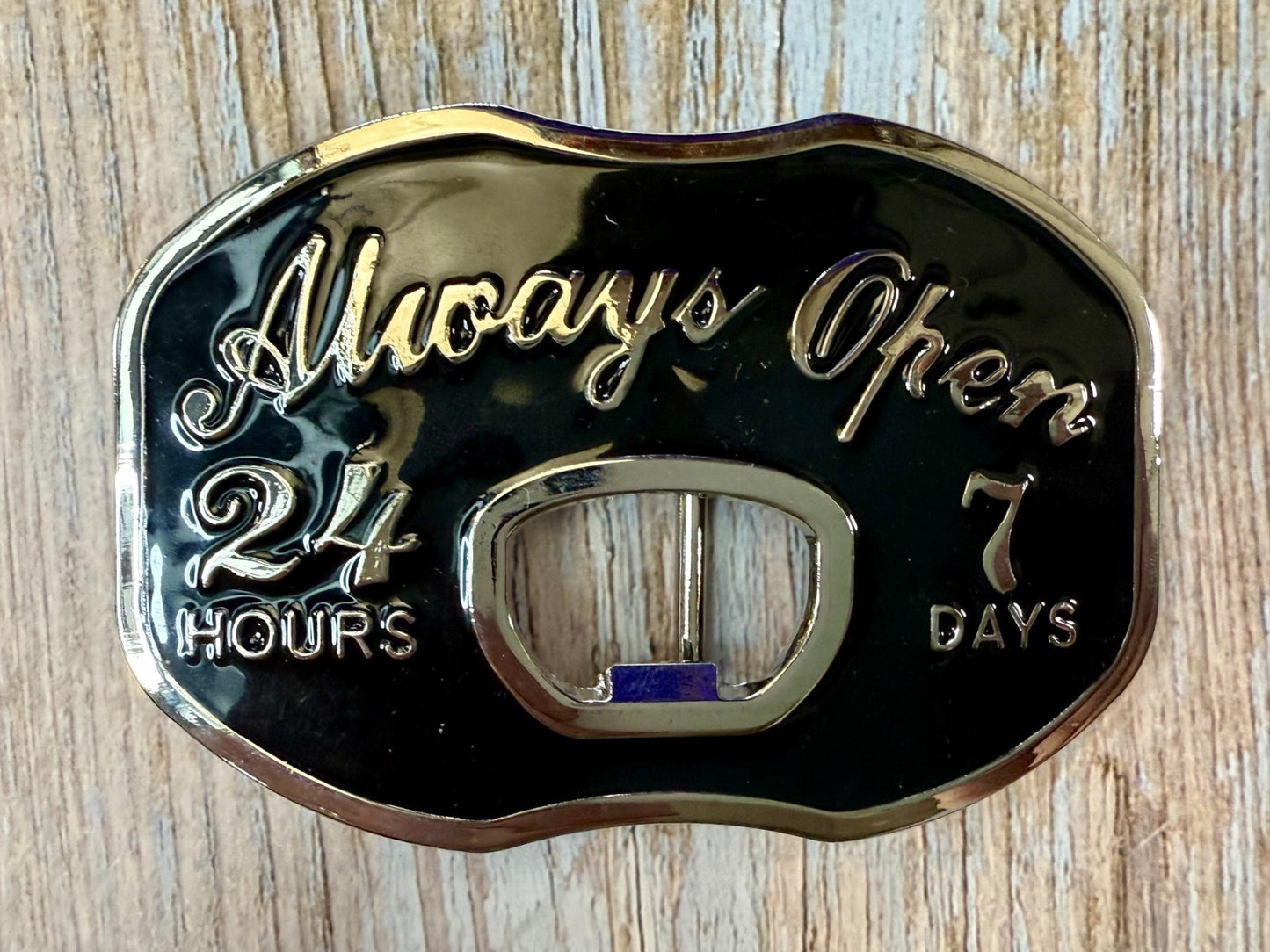 Always Open 24 Hours 7 Days Novelty Statement NOS Belt Buckle & Bottle Opener