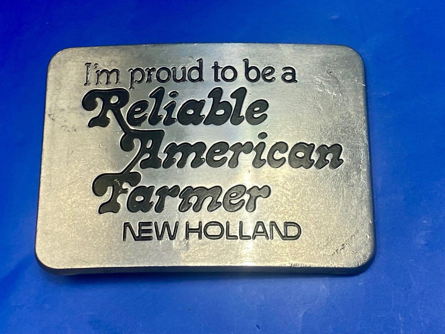 1982 NEW HOLLAND I'm Proud to be a Reliable American Farmer Belt Buckle