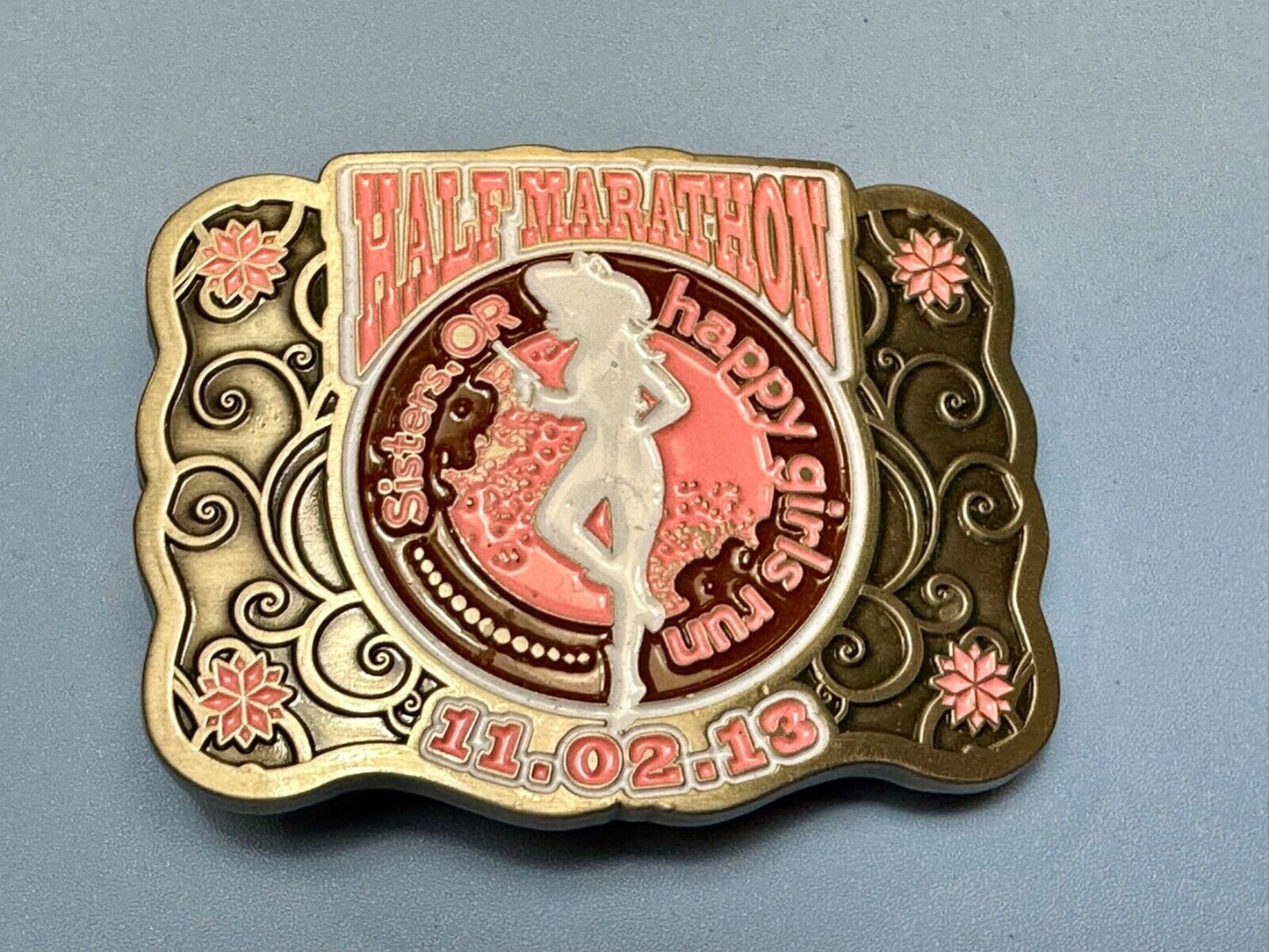 2013 Sisters or Happy Girls Run Half Marathon 2013 belt buckle