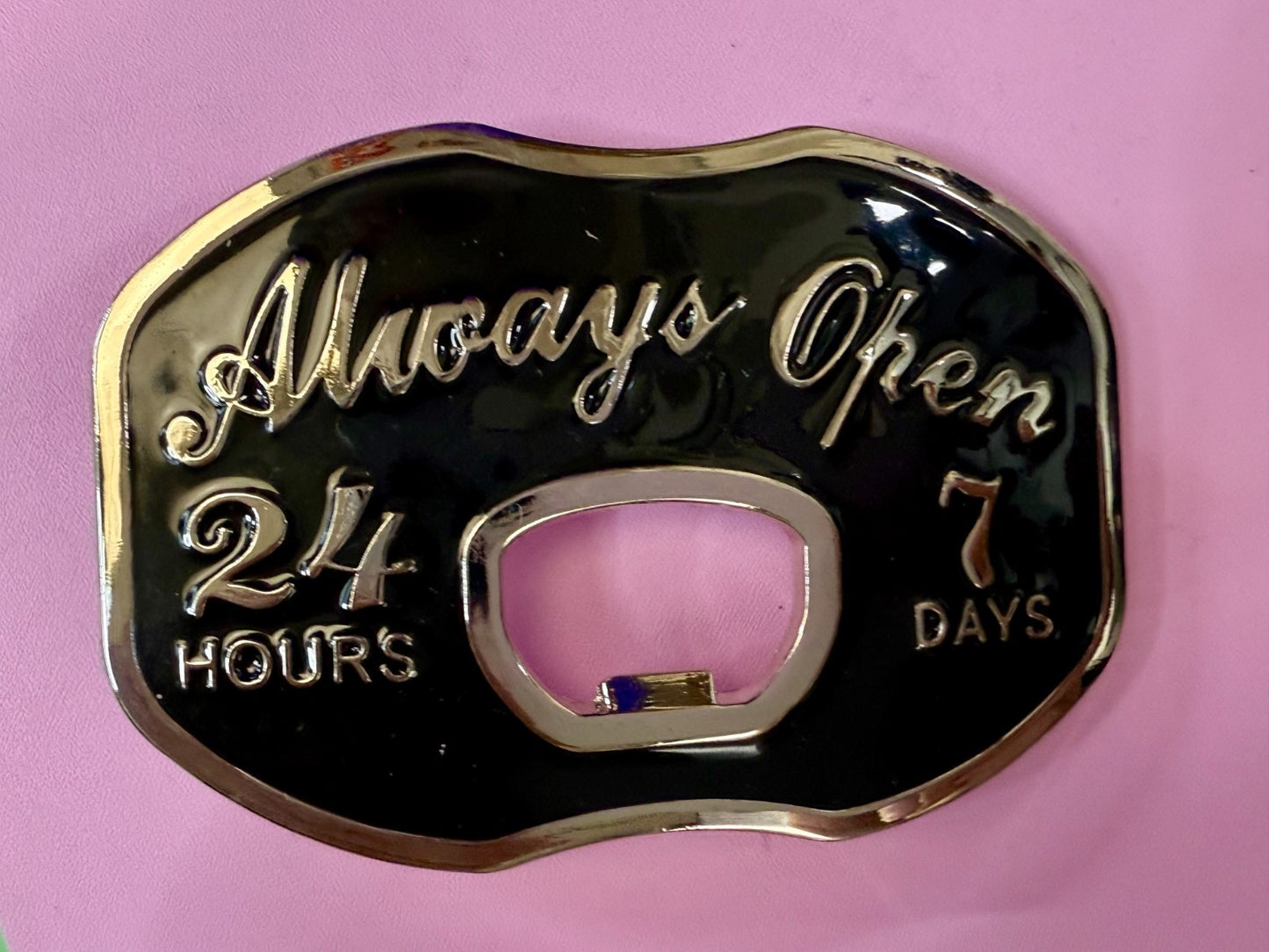 Always Open 24 Hours 7 Days Novelty Statement NOS Belt Buckle & Bottle Opener