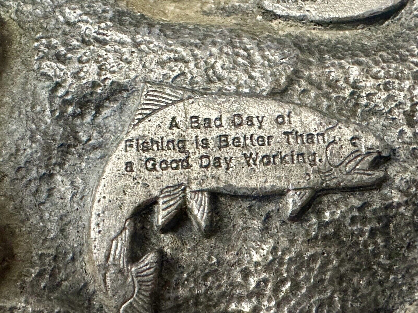 A bad day fishing is Better than a good day of working Vtg. Siskiyou Belt Buckle