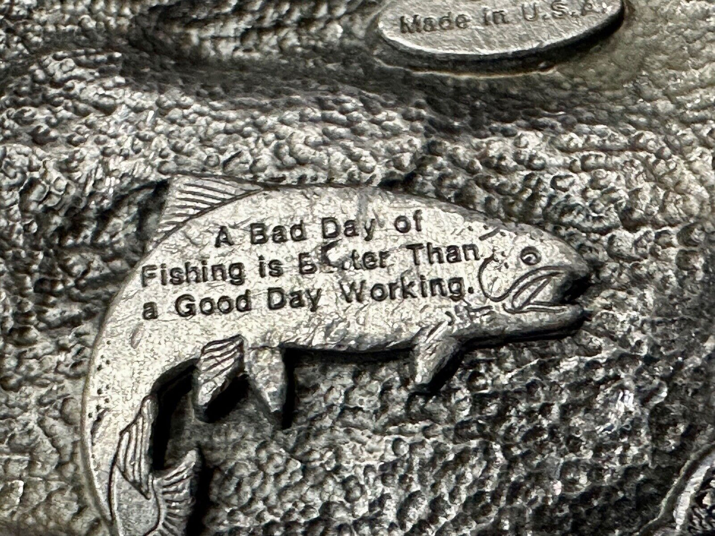 A Bad day fishing better than good day working - Vtg. Siskiyou 1989 belt buckle