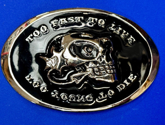 Too Fast to Live, Too Young to Die Skull black and silver tone Belt Buckle