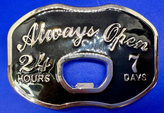 Always Open 24 Hours 7 Days Novelty Statement NOS Belt Buckle & Bottle Opener