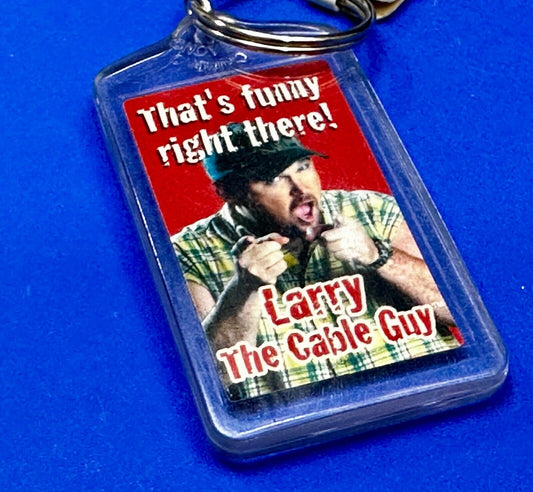 That's Funny Right There Larry The Cable Guy Keychain - Key Ring Chain Souvenir