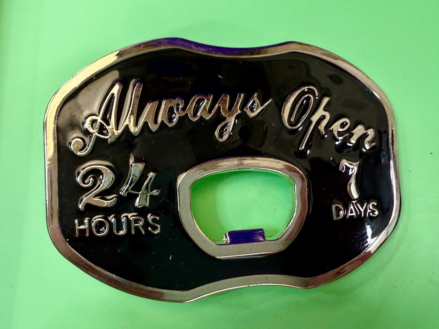 Always Open 24 Hours 7 Days Novelty Statement NOS Belt Buckle & Bottle Opener