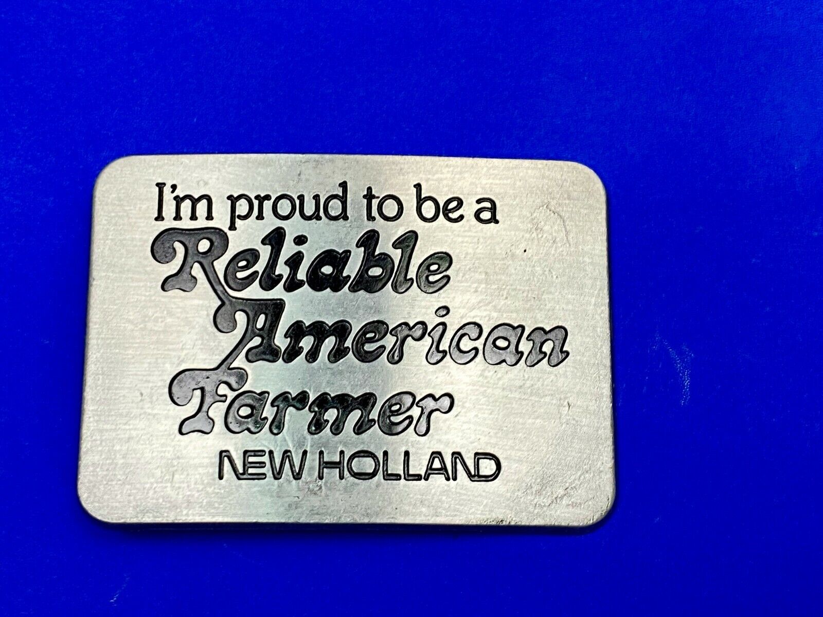 Vintage 1982 New Holland I'm Proud To Be A Reliable American Farmer Belt Buckle